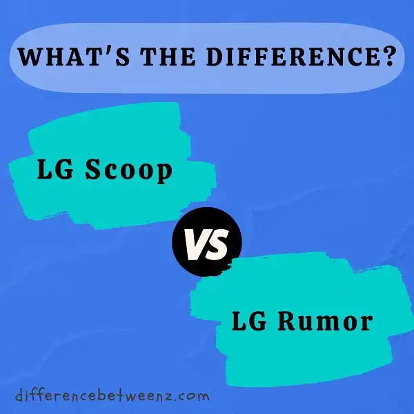 Difference between LG Scoop and LG Rumor