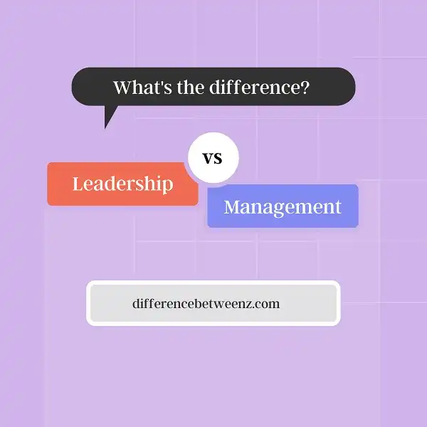 Difference between Leadership and Management