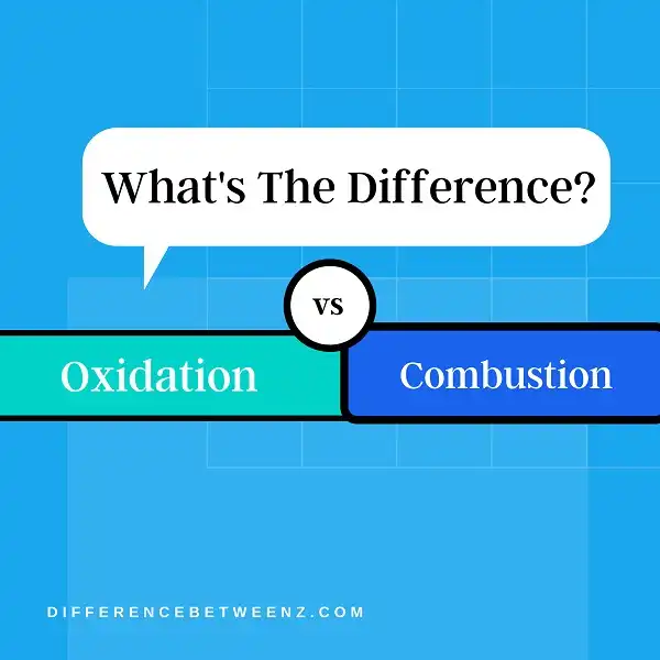 Difference between Oxidation and Combustion