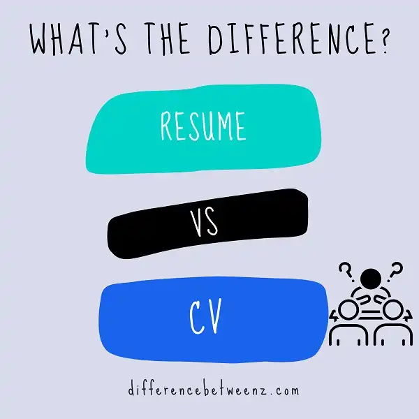 Difference between Resume and CV