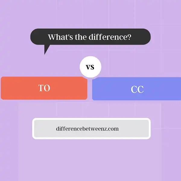 Difference between TO and CC