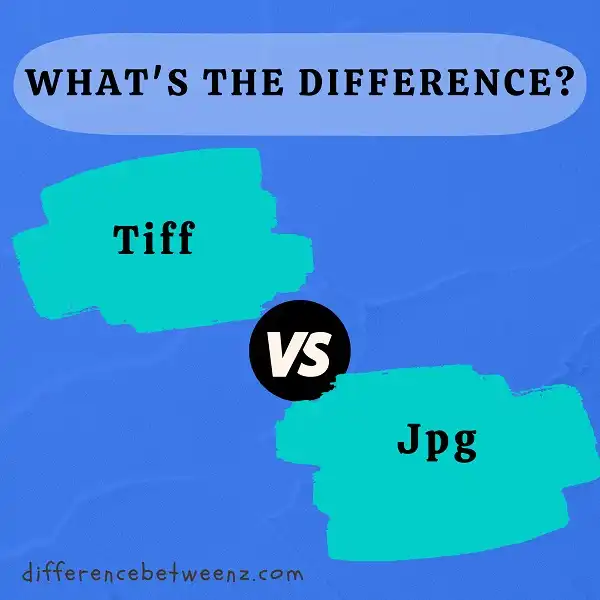 Difference between Tiff and Jpg