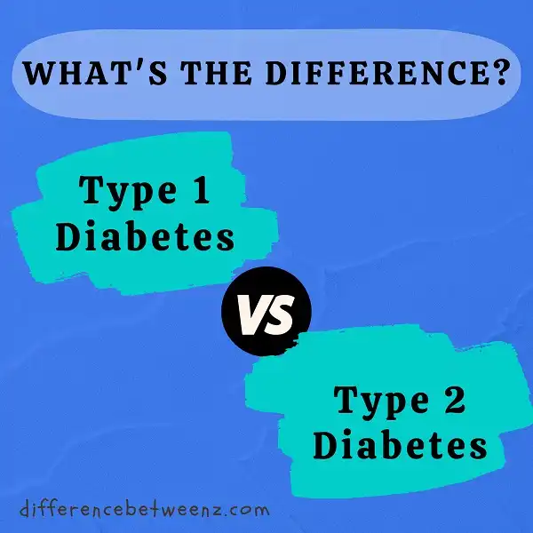 Difference between Type 1 and Type 2 Diabetes