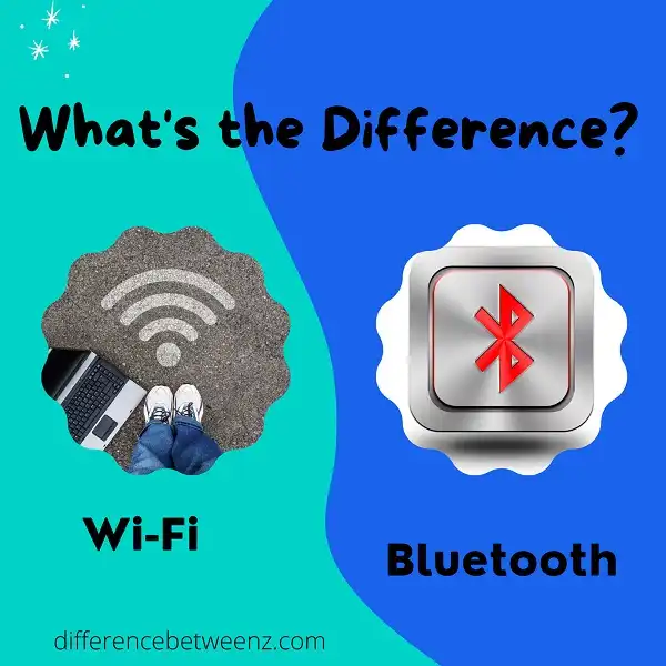 Difference between Wi-Fi and Bluetooth