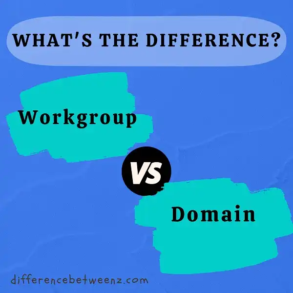 Difference between Workgroup and Domain