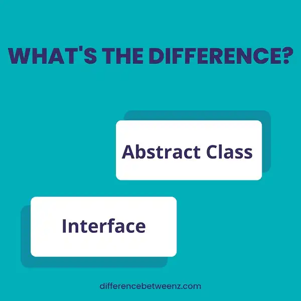 Difference between Abstract Class and Interface