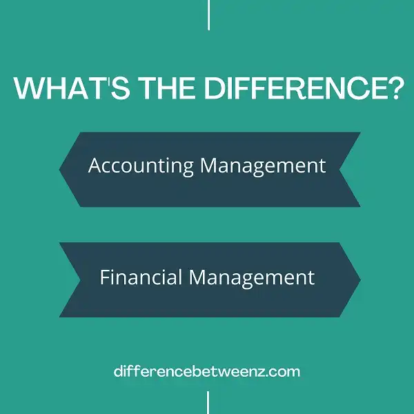 Difference between Accounting and Financial Management