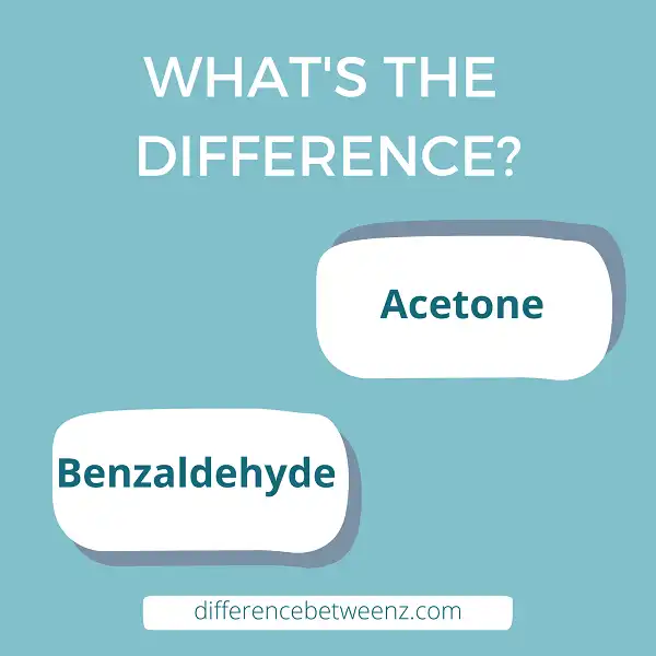 Difference between Acetone and Benzaldehyde