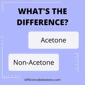 Difference between Acetone and Non-Acetone