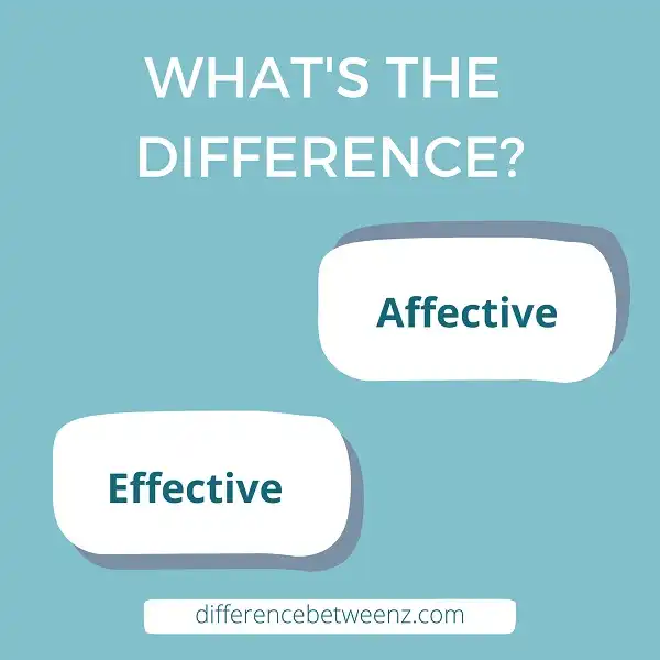 Difference between Affective and Effective
