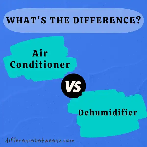 Difference between Air Conditioner and Dehumidifier