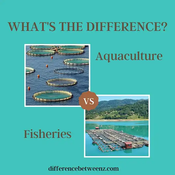 difference-between-aquaculture-and-fisheries-difference-betweenz