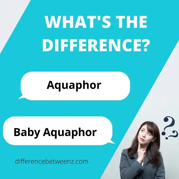 Difference between Aquaphor and Baby Aquaphor