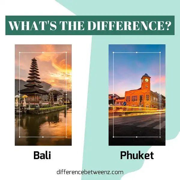 Difference between Bali and Phuket