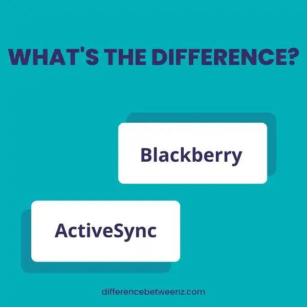 Difference between Blackberry and ActiveSync
