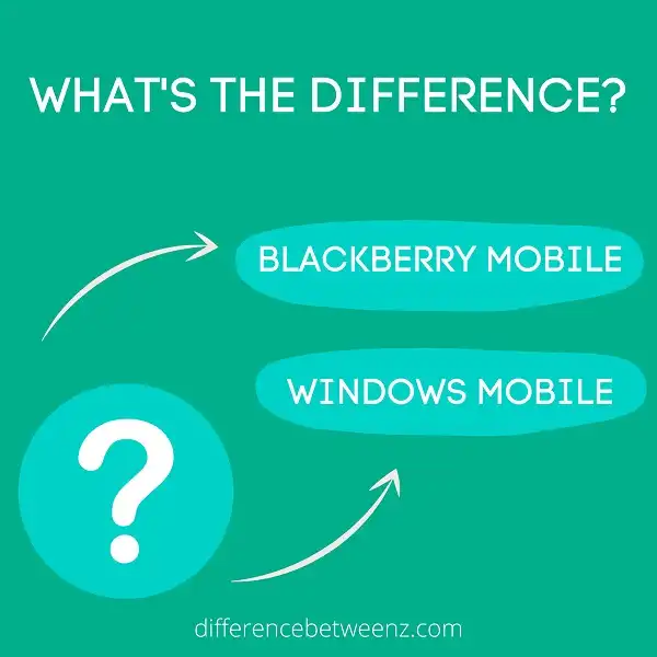 Difference between Blackberry and Windows Mobile