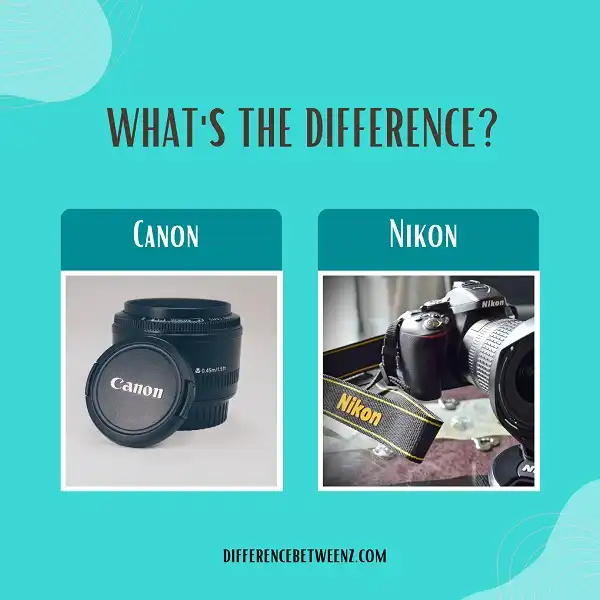 Difference between Canon and Nikon