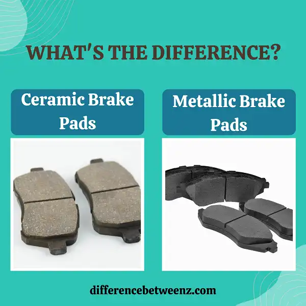 Difference between Ceramic and Metallic Brake Pads