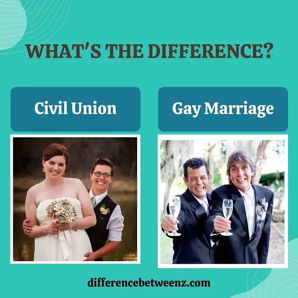 Difference between Civil Union and Gay Marriage