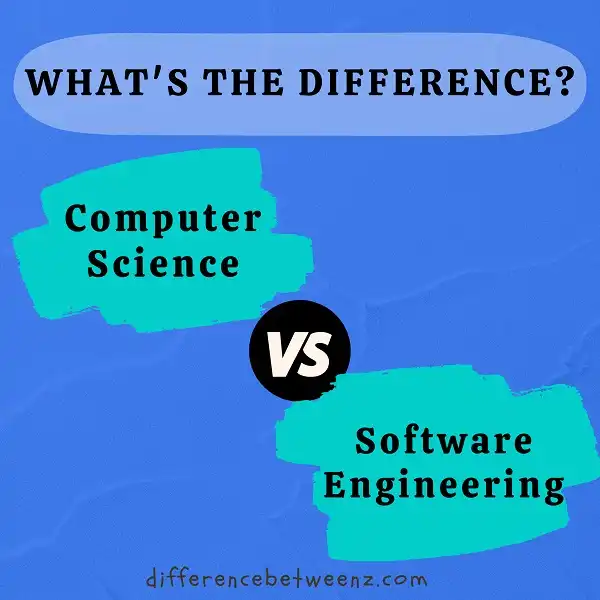 Difference between Computer Science and Software Engineering