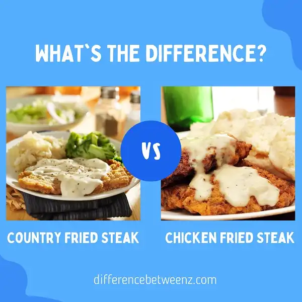 Difference between Country Fried Steak and Chicken Fried Steak