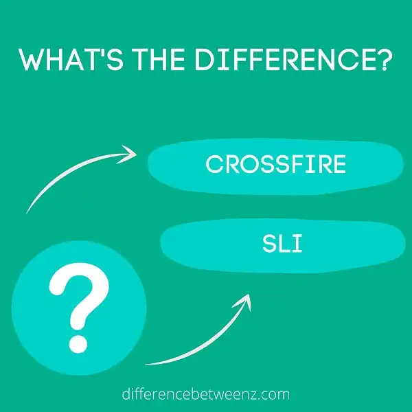 Difference between CrossFire and SLI