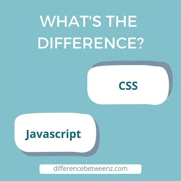 Difference between CSS and Javascript