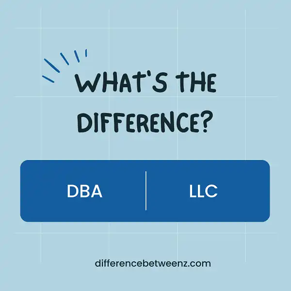 difference-between-dba-and-llc-difference-betweenz