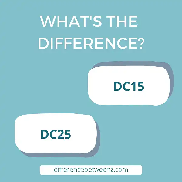 Difference between DC15 and DC25