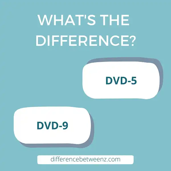 Difference between DVD-5 and DVD-9