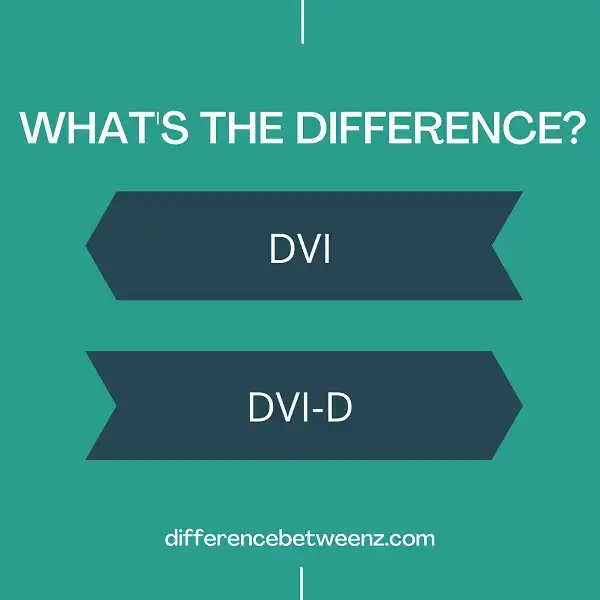 Difference between DVI and DVI-D
