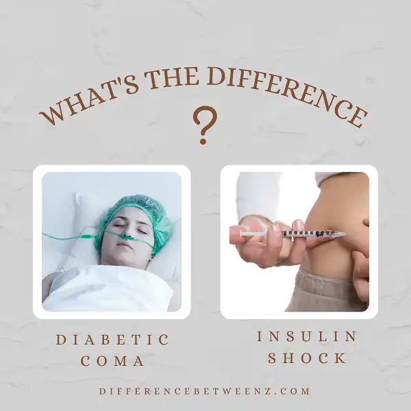 Difference between Diabetic Coma and Insulin Shock