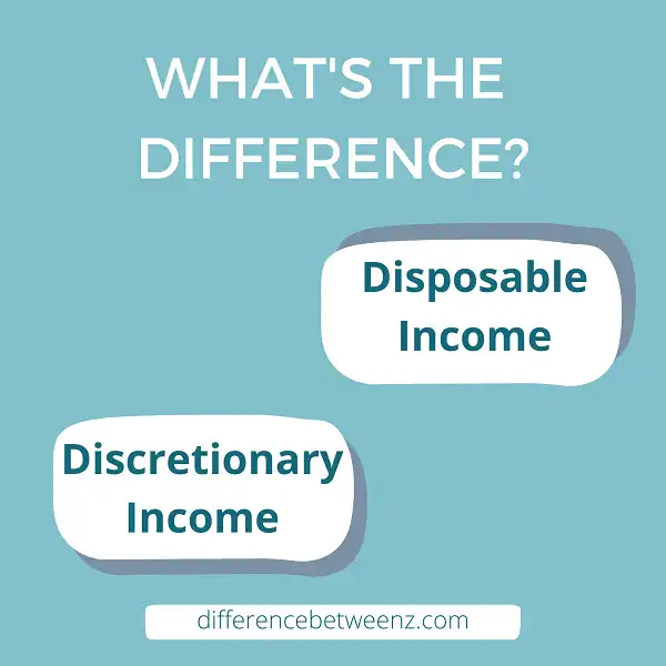 Difference between Disposable Income and Discretionary Income