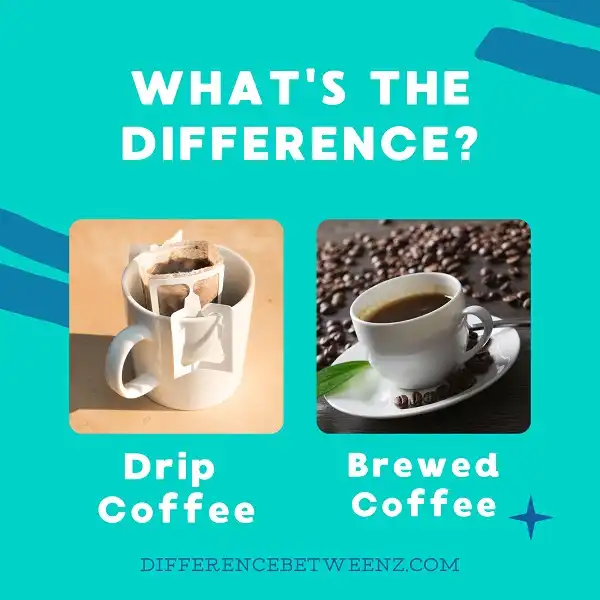 Difference between Drip and Brewed Coffee