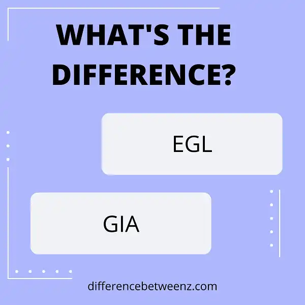 Difference between EGL and GIA