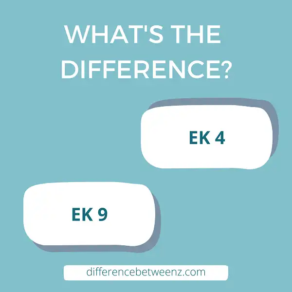 Difference between EK 4 and EK 9