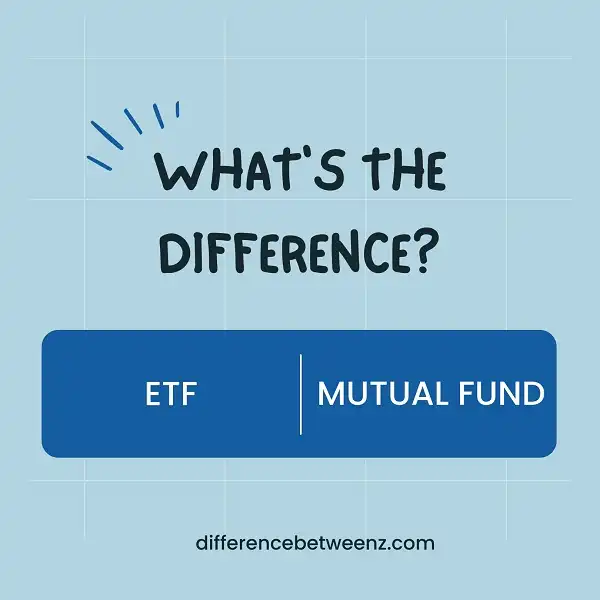 Difference between ETF and Mutual Fund
