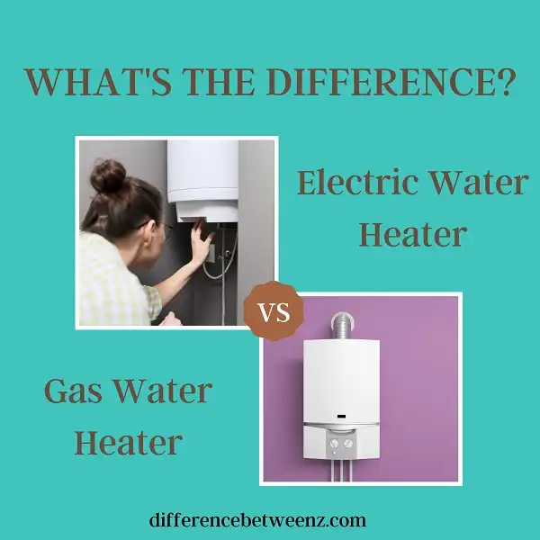Difference between Electric Water Heater and Gas Water Heater