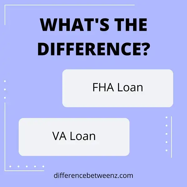 Difference between FHA and VA Loans