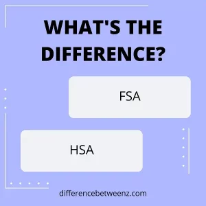 Difference between FSA and HSA