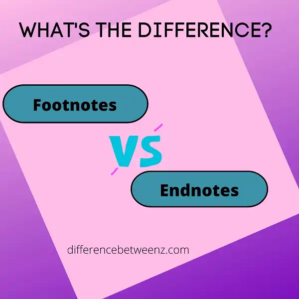 Difference between Footnotes and Endnotes