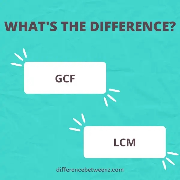 Difference between GCF and LCM