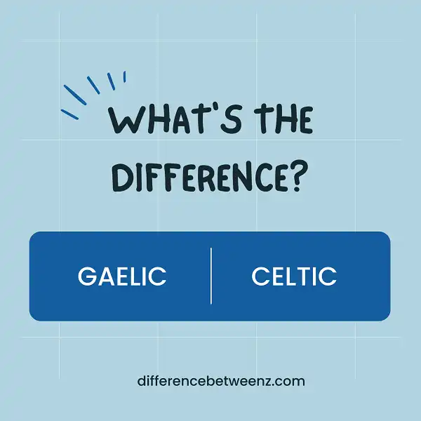 Difference between Gaelic and Celtic