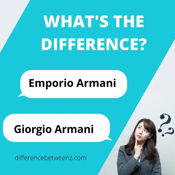Difference between Giorgio and Emporio Armani - Difference Betweenz
