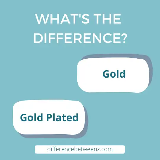 Difference between Gold and Gold Plated
