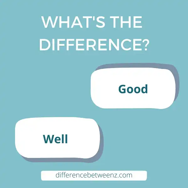 Difference between Good and Well