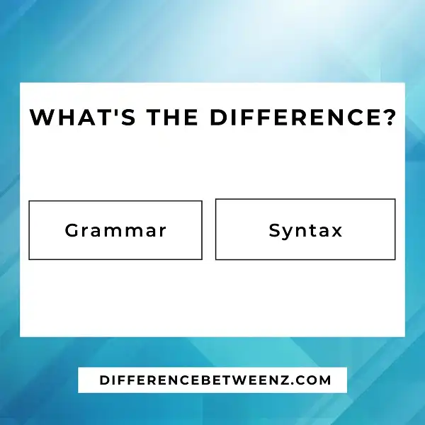 Difference between Grammar and Syntax