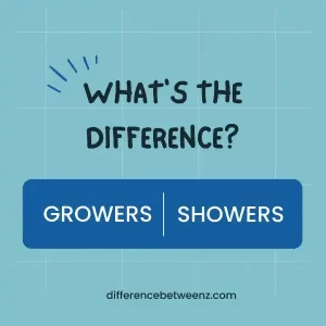 Difference between Growers and Showers
