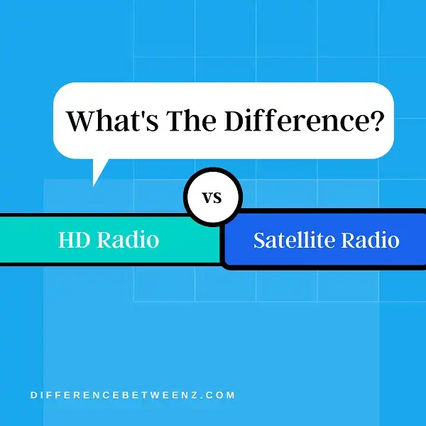Difference between HD Radio and Satellite Radio
