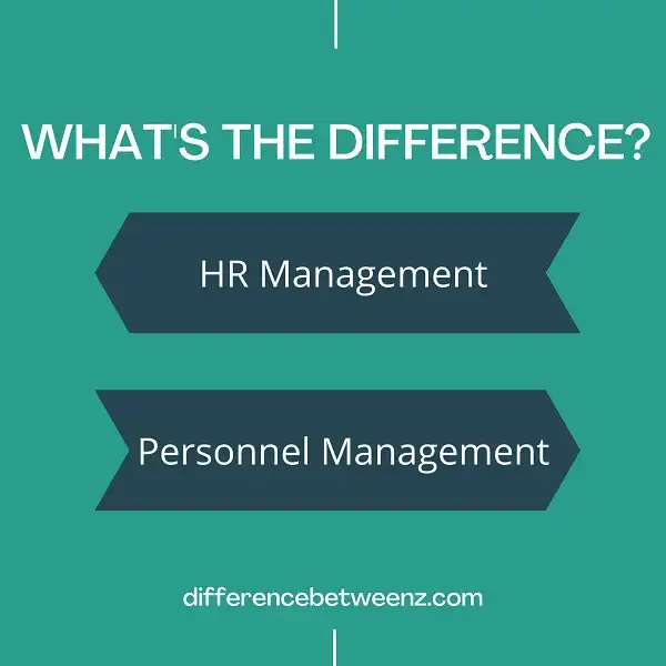 Difference between HR Management and Personnel Management